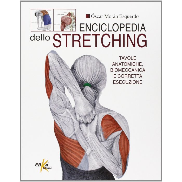 Enciclopedia dello Stretching  Morán Esquerdo Óscar  Elika Editrice  9788895197722