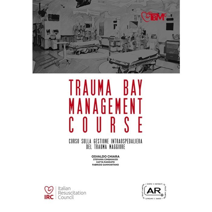 Trauma Bay Management Course TBMC Corso sulla gestione intraospedaliera del Trauma Maggiore IRC Italian Resuscitation Council Osvaldo Chiara