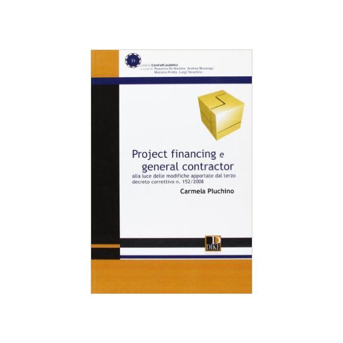 Project Financing E General Contractor - Pluchino Carmela - Dike Giuridica Editrice - 9788895615455