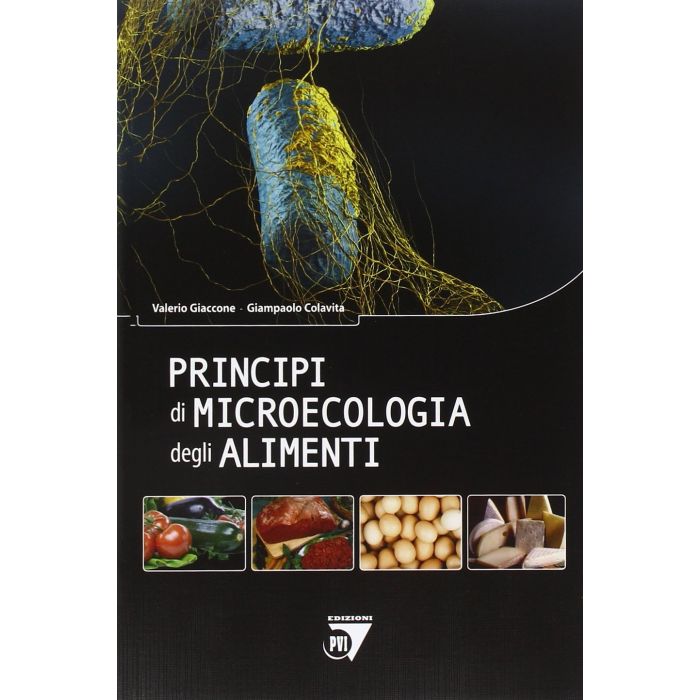 Principi di Microecologia degli Alimenti    [Giaccone - Point Veterinaire] Giaccone Valerio; Colavita Giampaolo 9788895995748