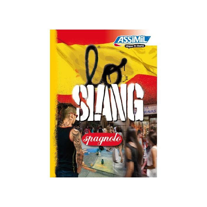 Lo slang spagnolo  Cordoba Juan; Ausejo Aldazàbal Belén  Assimil  9788896715376 Lo slang spagnolo  Cordoba Juan; Ausejo Aldazàbal Belén  Assimil  9788896715376
