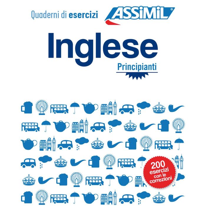 Inglese. Quaderno di esercizi. Principianti (corso di lingua inglese)  Bauchart H.; Benetton M.  Assimil  9788896715390