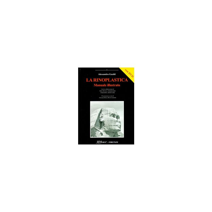 La rinoplastica - Manuale illustrato + DVD (La pratica)  [Gualdi Alessandro - See Editrice Acta Medica]