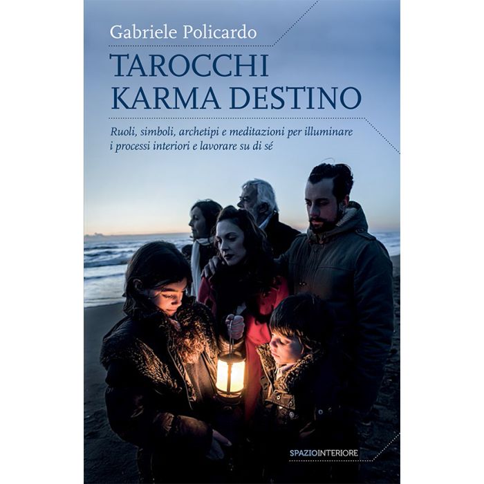 Tarocchi karma destino. Ruoli, simboli, archetipi e meditazioni per illuminare i processi interiori e lavorare su di sé  Policardo Gabriele  Spazio Interiore  9788897864431