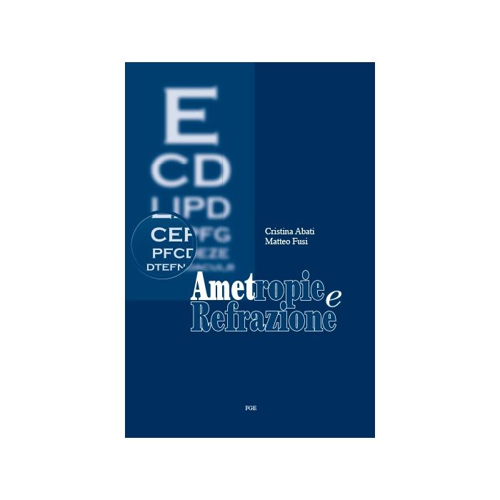 Ametropie e refrazione Abati Cristina; Fusi Matteo FABIANO 9788897929161 Ametropie e refrazione Abati Cristina; Fusi Matteo FABIANO 9788897929161