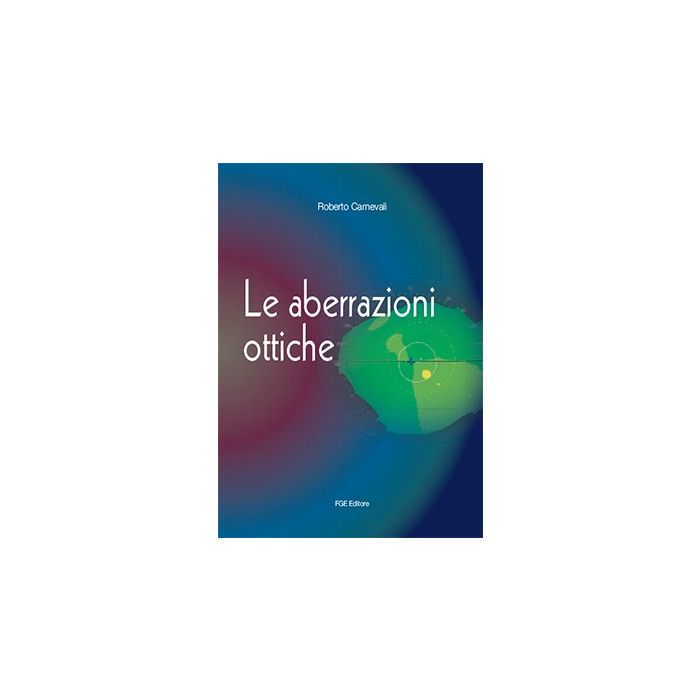 Carnevali Roberto - Le aberrazioni ottiche� - Fabiano editore