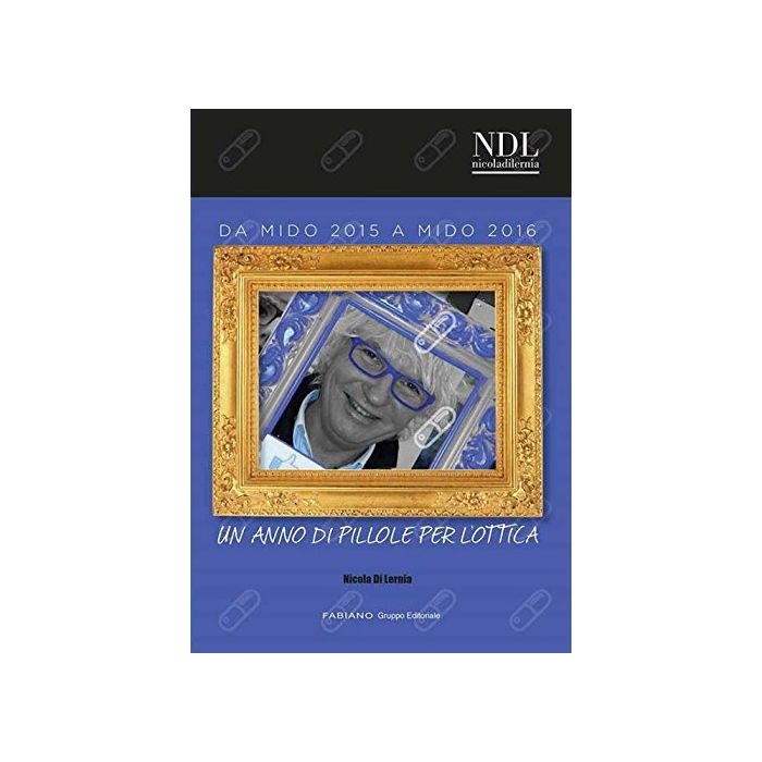 Da Mido 2015 a Mido 2016. Un anno di pillole per l'ottica Di Lernia Nicola Fabiano 9788897929536 Da Mido 2015 a Mido 2016. Un anno di pillole per l'ottica Di Lernia Nicola Fabiano 9788897929536