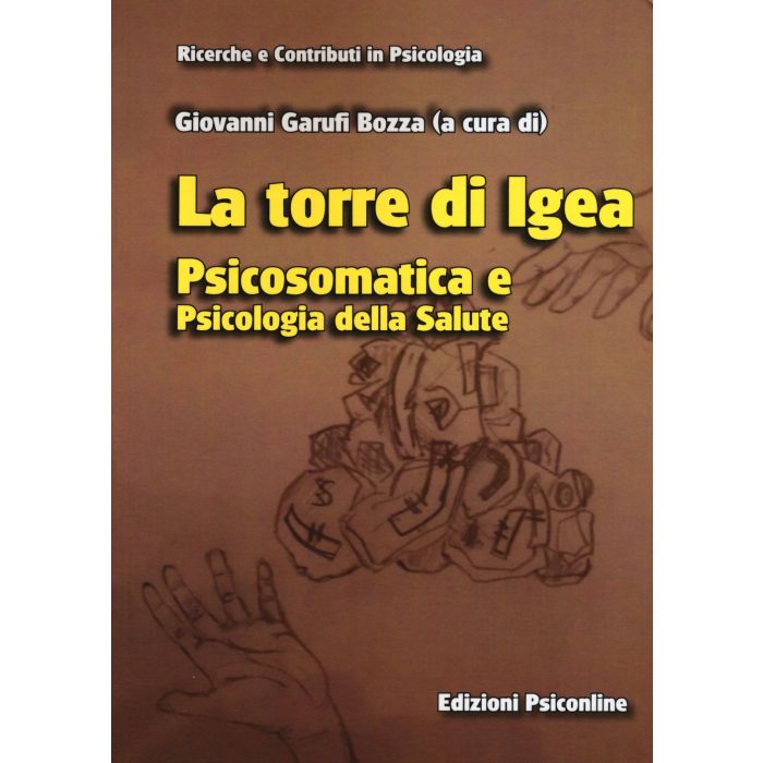 La torre di Igea. Psicosomatica e psicologia della salute  Garufi Bozza Giovanni  Psiconline  9788898037506