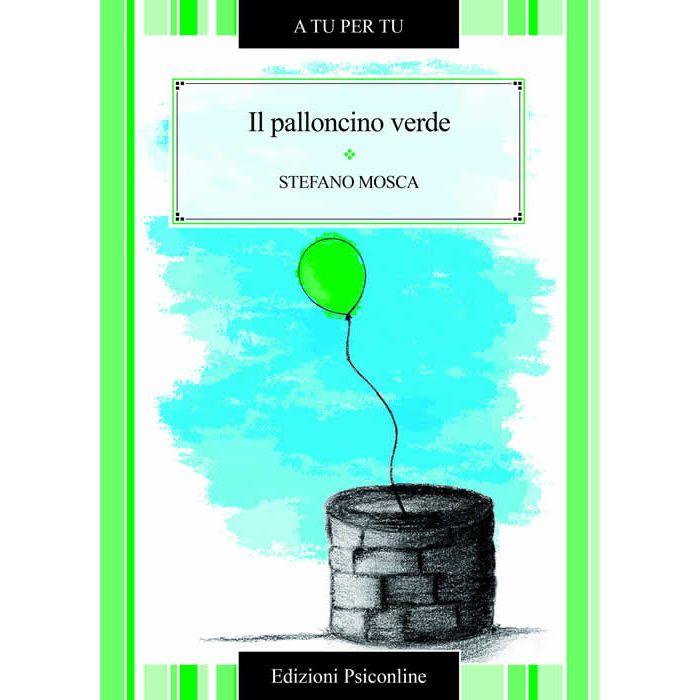 Il palloncino verde  Mosca Stefano  Psiconline  9788898037926 Il palloncino verde  Mosca Stefano  Psiconline  9788898037926