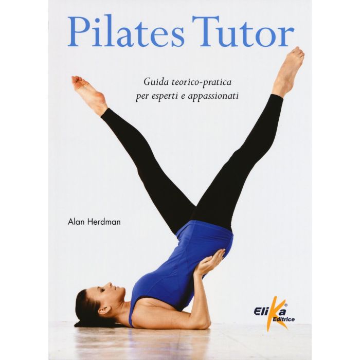 Pilates Tutor  Herdman Alan  Elika Editrice  9788898574162