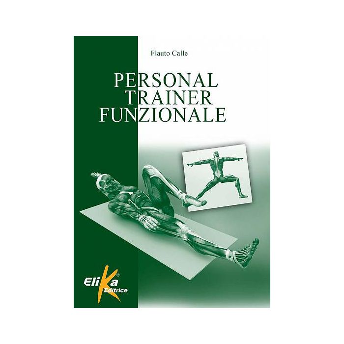 Personal trainer funzionale  Calle Flauto  Elika Editrice  9788898574278
