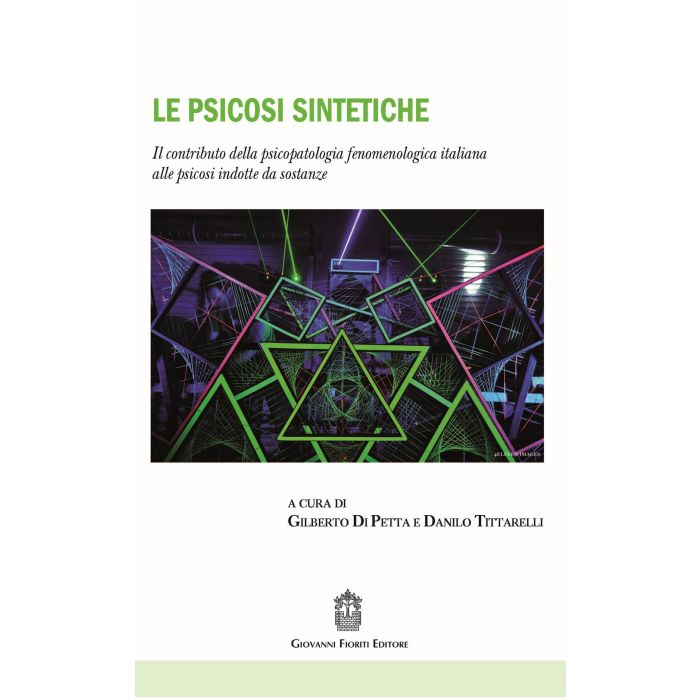 Le psicosi sintetiche. Il contributo della psicopatologia fenomenologica italiana Di Petta Gilberto; Tittarelli Danilo Fioriti Giovanni Editore 9788898991242 Le psicosi sintetiche. Il contributo della psicopatologia fenomenologica italiana Di Petta Gilberto; Tittarelli Danilo Fioriti Giovanni Editore 9788898991242