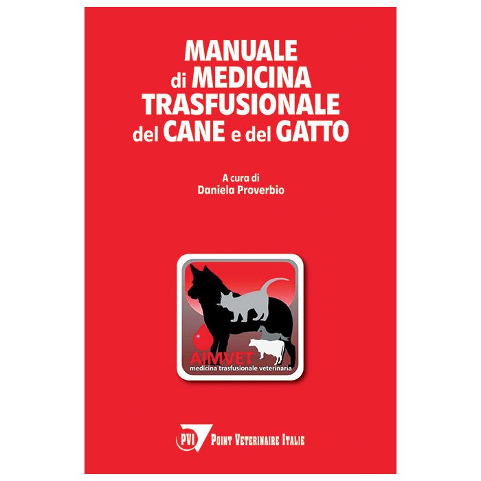 Daniela Proverbio Manuale di Medicina Trasfusionale del cane e del gatto Daniela Proverbio Manuale di Medicina Trasfusionale del cane e del gatto