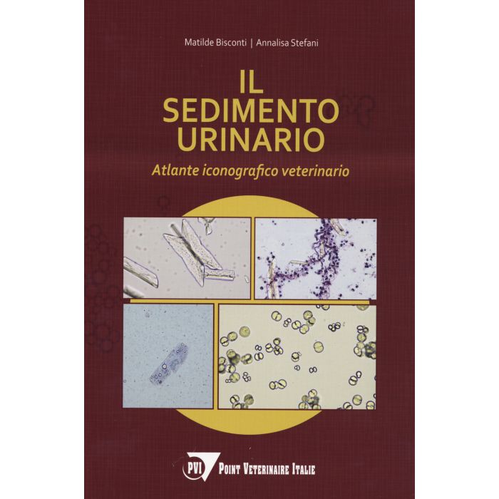 Il sedimento urinario. atlante iconografico e veterinario matilde bisconti annalisa stefania point veterinaire