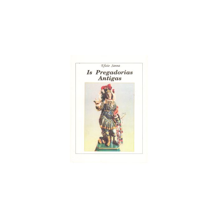 Is Pregadorias Antigas Efisio Sanna Preghiere sarde antiche Is Pregadorias Antigas Efisio Sanna Preghiere sarde antiche