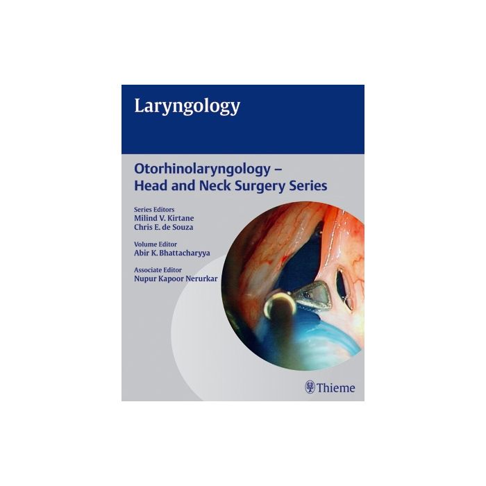 Laryngology  Bhattacharyya Abir; Nerukar Nupur Kapoor  Thieme Medical Publishers  9789382076025