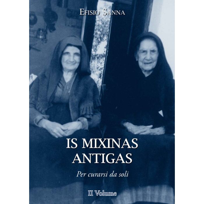 Is mexinas antigas efisio sanna per curarsi da soli con le antiche medicine sarde Is mexinas antigas efisio sanna per curarsi da soli con le antiche medicine sarde