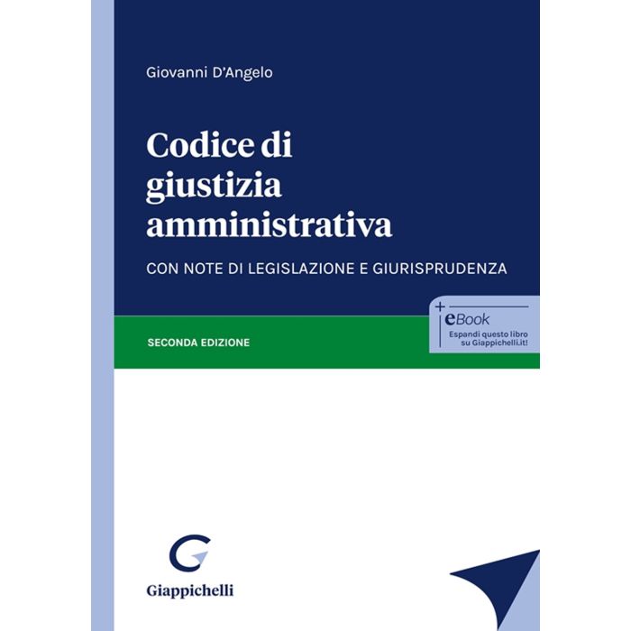 CODICE DI GIUSTIZIA AMMINISTRATIVA D'ANGELO GIOVANNI GIAPPICHELLI CODICE DI GIUSTIZIA AMMINISTRATIVA D'ANGELO GIOVANNI GIAPPICHELLI
