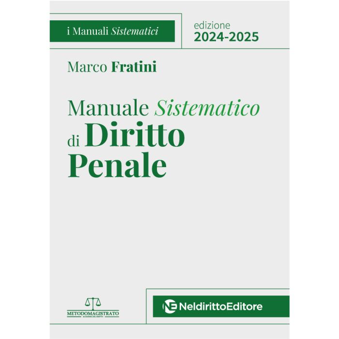 Manuale sistematico di diritto penale 2024 2025 marco fratini neldiritto editore Manuale sistematico di diritto penale 2024 2025 marco fratini neldiritto editore