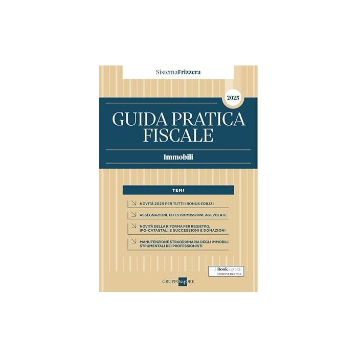 Guida pratica fiscale degli immobili 2025 sistema frizzera il sole 24 ore