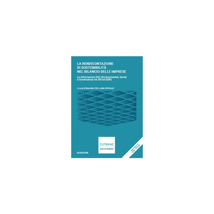 La rendicontazione di sostenibilità nel bilancio delle imprese. Le informazioni ESG (Environmental, Social e Governance) tra GRI ed ESRS 2025 eutekne