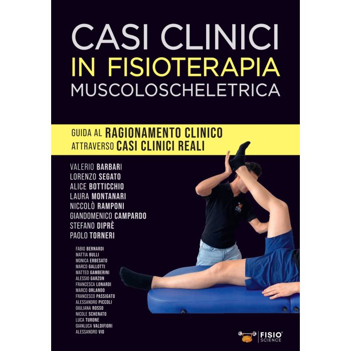 Casi clinici in fisioterapia muscoloscheletrica guida al ragionamento clinico valerio barbari lorenzo segato alice botticchio fisioscience