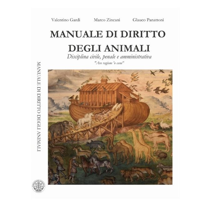 Manuale di diritto degli animali disciplina civile penale amministrativa valentino gardi marco zincani gauco panattoni Manuale di diritto degli animali disciplina civile penale amministrativa valentino gardi marco zincani gauco panattoni