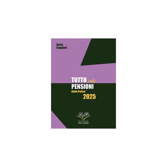 Tutto sulle pensioni guida pratica libro 2025 dario seghieri lavoro e previdenza