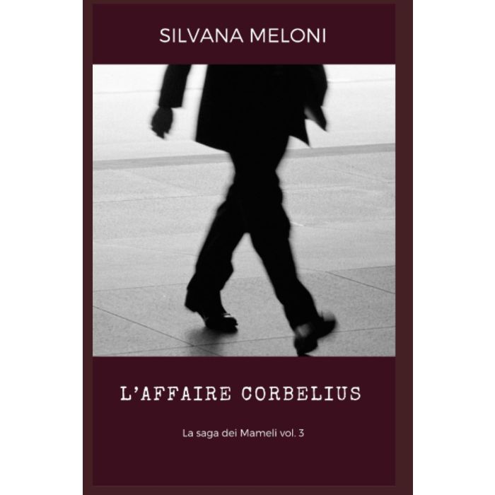 Silvana Meloni L'affaire corbelius La saga dei mameli