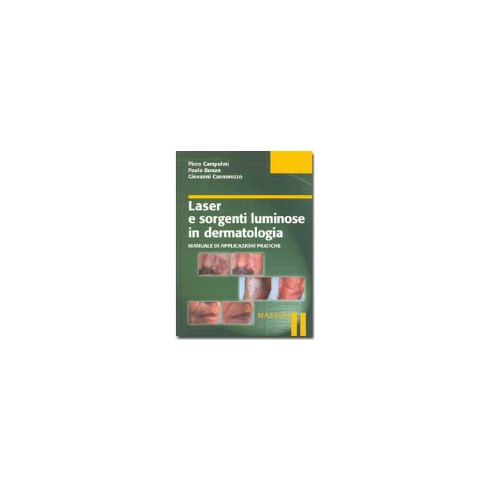 Laser e sorgenti luminose in dermatologia - Manuale di applicazioni pratiche + CD [Campolmi - Elsevier Masson]