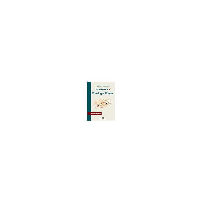 Imeri Luca; Mancia Mauro - Testo Atlante di Fisiologia Umana - Neurofisiologia - Ambrosiana Cea
