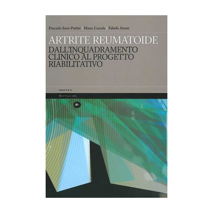 Artrite Reumatoide - Dall'inquadramento clinico al progetto riabilitativo Sarzi Mattioli Artrite Reumatoide - Dall'inquadramento clinico al progetto riabilitativo Sarzi Mattioli