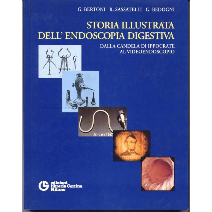 Storia Illustrata Dell'endoscopia Digestiva - Bertoni - Cortina Libreria Milano - LIBRERIACORT0 Storia Illustrata Dell'endoscopia Digestiva - Bertoni - Cortina Libreria Milano - LIBRERIACORT0