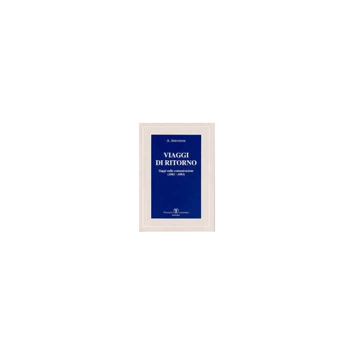 Viaggi Di Ritorno. Saggi Sulla Comunicazione (1981-1993)