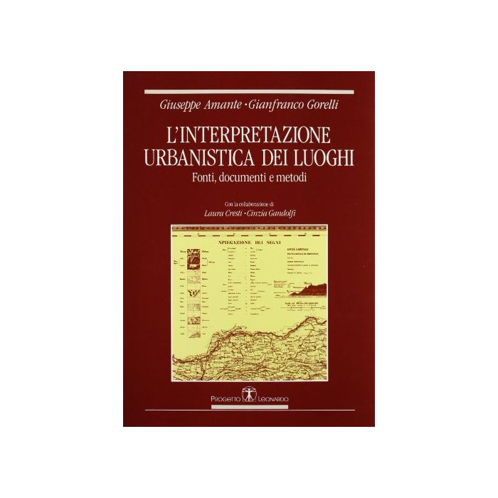 L'interpretazione urbanistica. Fonti, documenti e metodi L'interpretazione urbanistica. Fonti, documenti e metodi