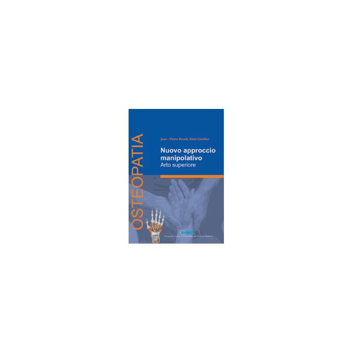 Osteopatia - Nuovo approccio manipolativo - Arto superiore [Barral; Croibier - Esomm]