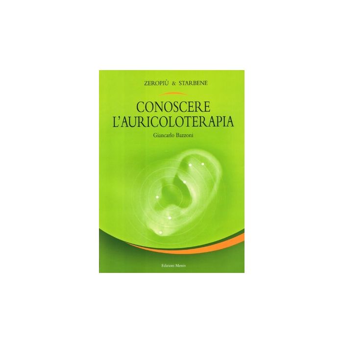 Conoscere l'Auricoloterapia [Bazzoni - Menin Editore]