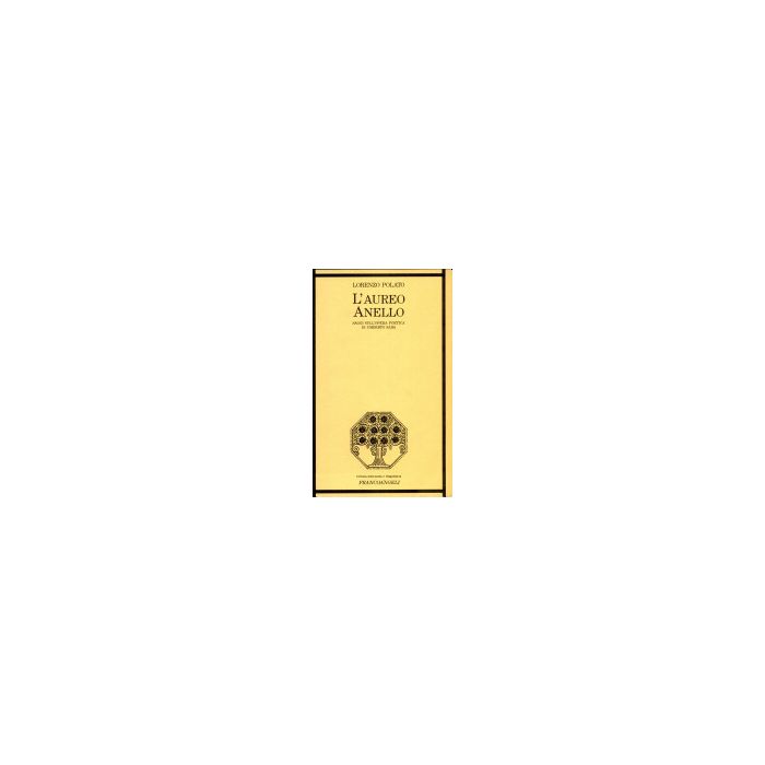 L' Aureo Anello. Saggi Sull'opera Poetica Di Umberto Saba  - Polato Lorenzo - Franco Angeli - 9788820486853