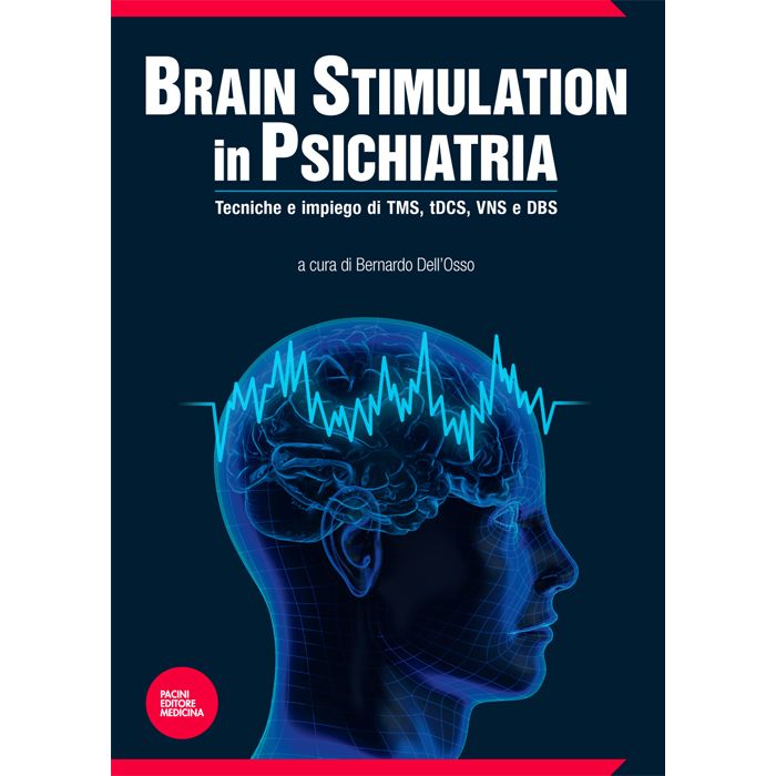 brain-stimulation-in-psichiatria-tecniche-e-impiego-di-tms-tdcs-vns-e-dbs-9788863159943