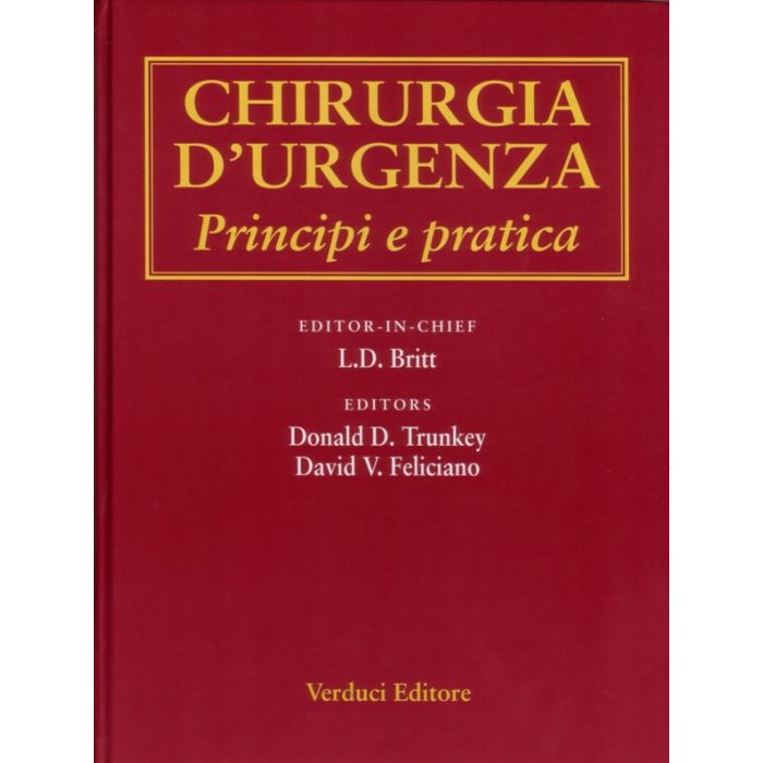 Chirurgia d'Urgenza - Principi e pratica  [Britt; Trunkey - Verduci Editore]