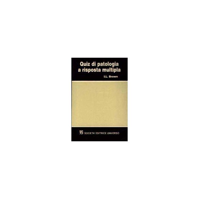 Quiz di Patologia a risposta multipla [Brown - SEU Società Editrice Universo]