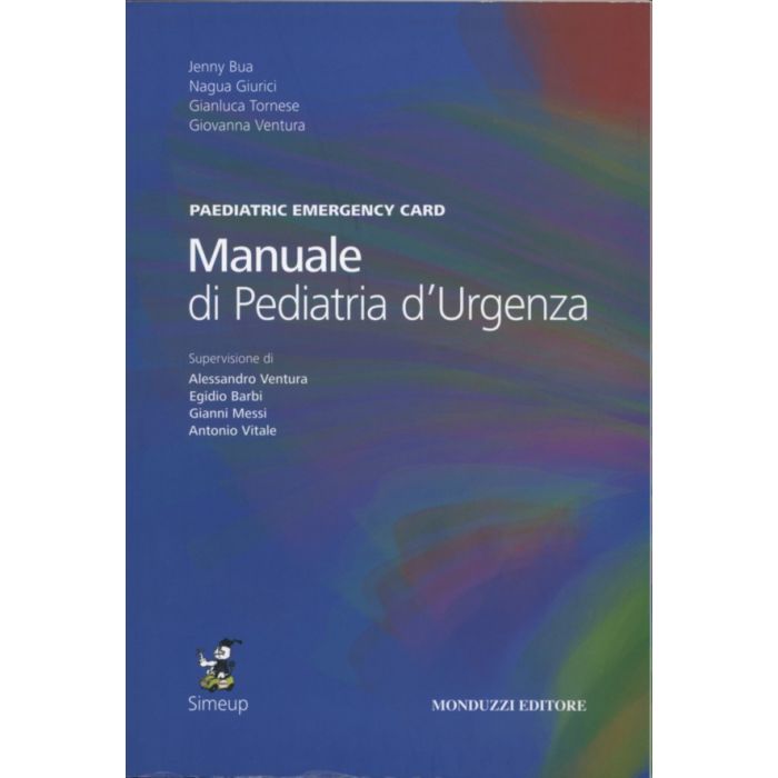 Manuale di Pediatria d'Urgenza - SIMEUP - Monduzzi - Emergenza pediatrica Manuale di Pediatria d'Urgenza - SIMEUP - Monduzzi - Emergenza pediatrica