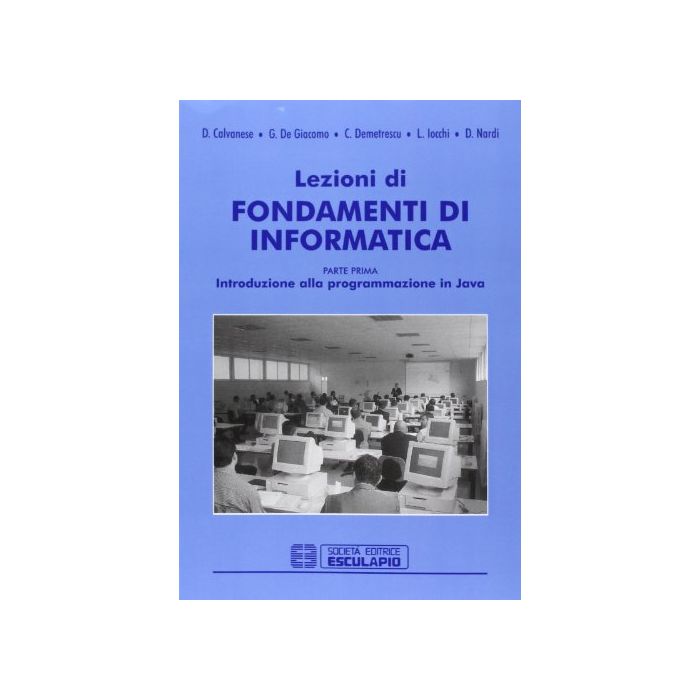 Lezioni Di Fondamenti Di Informatica Introduzione Alla Programmazione In Java Lezioni Di Fondamenti Di Informatica Introduzione Alla Programmazione In Java