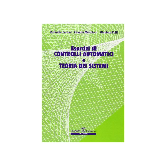 Esercizi Di Controlli Automatici E Teoria Dei Sistemi Esercizi Di Controlli Automatici E Teoria Dei Sistemi