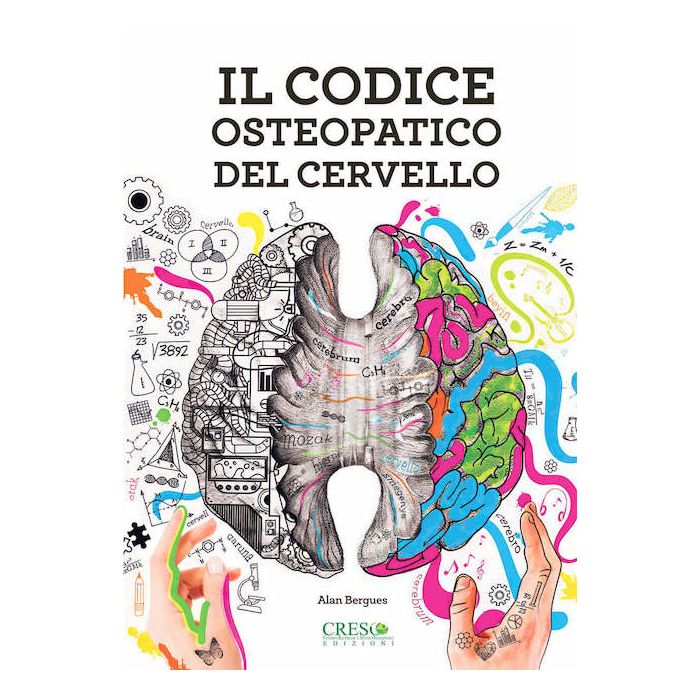 Il codice osteopatico del cervello - Bergues Alan - Creso 2023 Il codice osteopatico del cervello - Bergues Alan - Creso 2023