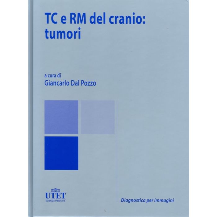 TC e RM del Cranio: Tumori . [Dal Pozzo Giancarlo - Utet Medica]