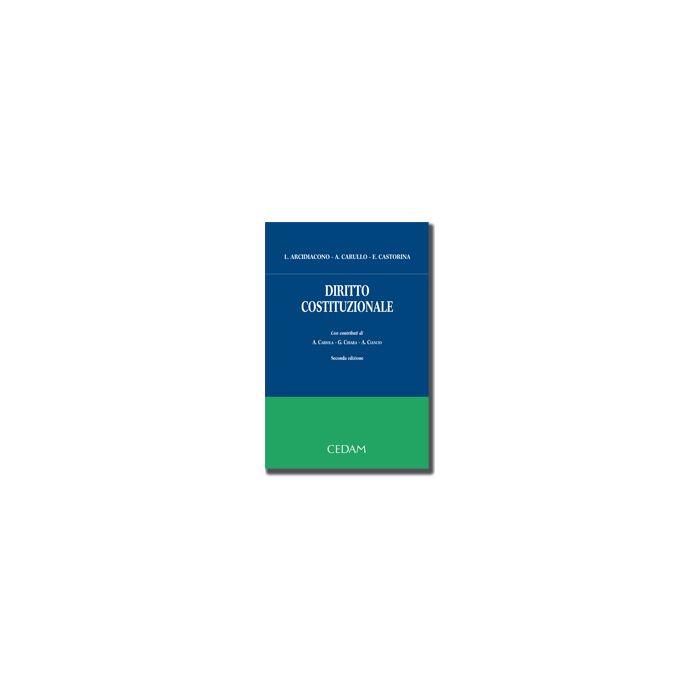 Diritto Costituzionale - Arcidiacono Luigi; Carullo Antonio; Castorina Sebastiano - Cedam - 9788813344085