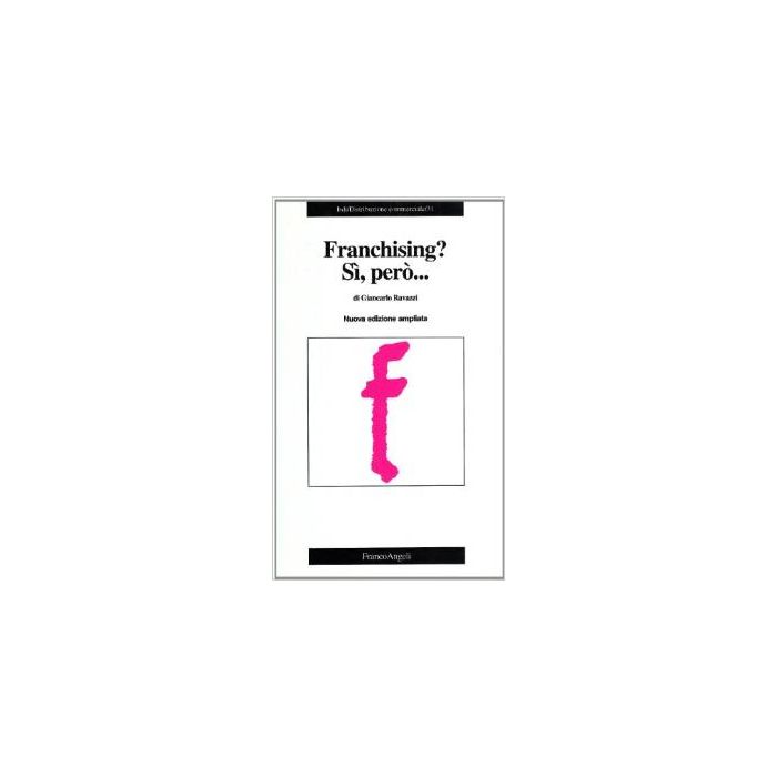 Franchising? Si, Pero... - Ravazzi Giancarlo - Franco Angeli - 9788846432780