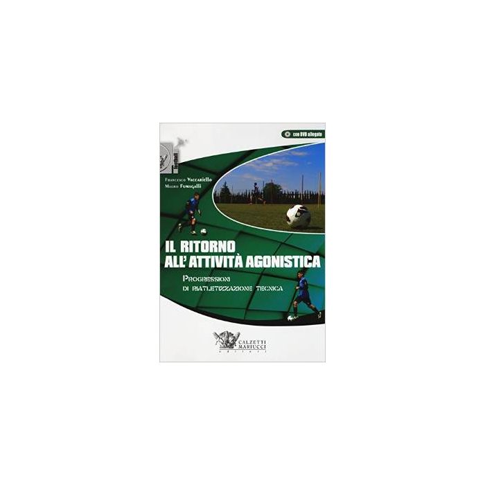 Il ritorno all'attività agonistica. Progressioni di riatletizzazione tecnica. Con DVD - Vaccariello Francesco; Fumagalli Mauro - Calzetti e Mariucci - 9788860283665 Il ritorno all'attività agonistica. Progressioni di riatletizzazione tecnica. Con DVD - Vaccariello Francesco; Fumagalli Mauro - Calzetti e Mariucci - 9788860283665