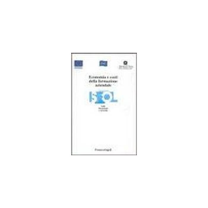 Economia E Costi Della Formazione Aziendale - Isfol - Franco Angeli - 9788846435132